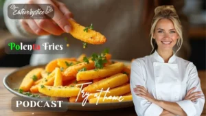 A plate of crispy polenta fries garnished with fresh parsley, with a smiling chef in a white uniform and text reading Polenta Fries Podcast - Try at Home.